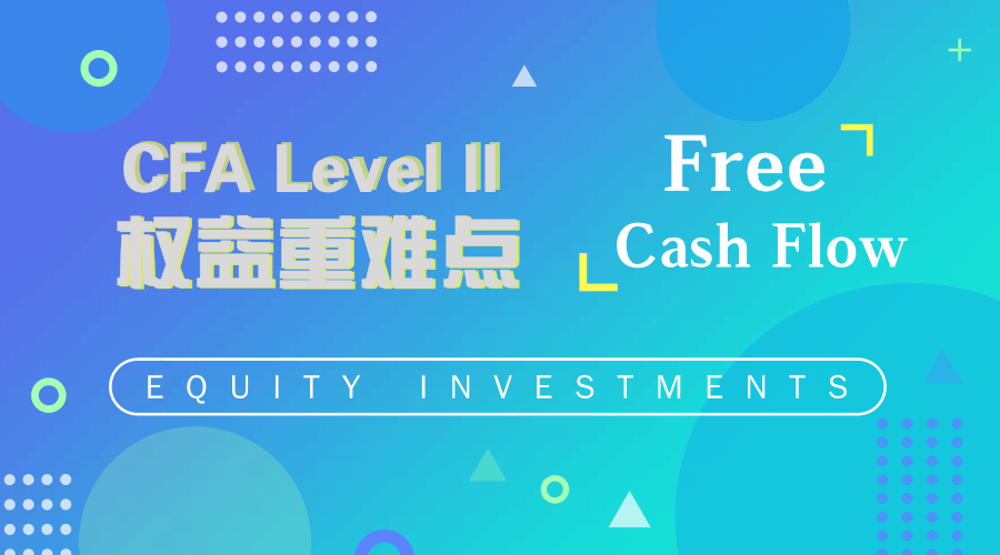 CFA Level II Equity--Free Cash Flow