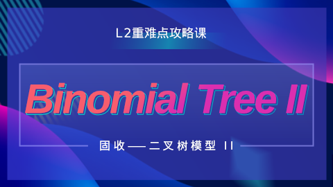 Level Ⅱ Binomial Tree II